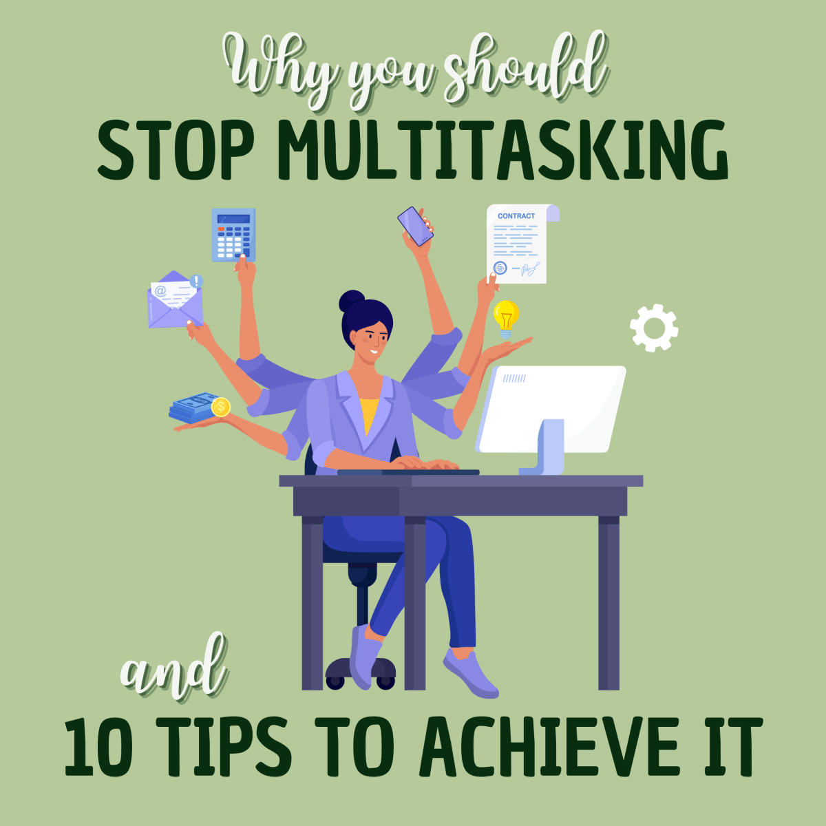 Why you should avoid multitasking and 10 tips to do&nbsp;it